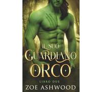 Il suo guardiano orco: Un romanzo fantasy di orchi: 2 (Clan Bellhaven)