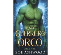 Il suo guerriero orco: Un romanzo fantasy di orchi (Clan Bellhaven)