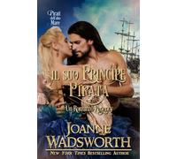 Il Suo Principe Pirata: Un Romanzo Regency: Pirati dell'alto mare (Spose della Reggenza)