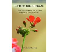 Il suono della nitidezza: Dalla penombra del Cheratocono alla luce di un nuovo scatto