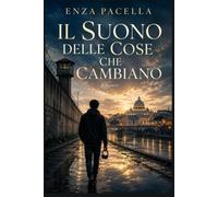 IL SUONO DELLE COSE CHE CAMBIANO