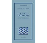 Il suono delle patrie. Musica e identità nazionali nell'età del Romanticismo (Il poggiolo dei medardi)