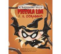 Il superpotere della Piccola Loa è... il Coraggio: 3