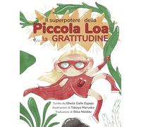 Il superpotere della Piccola Loa è... la gratitudine