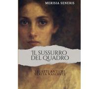 Il Sussurro del Quadro: Segreti Antichi Varità Nascoste