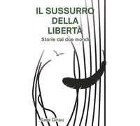 Il sussurro della libertà: Storie dai due mondi: 2