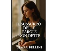 Il sussurro delle parole non dette: Alla scoperta della propria voce (Passi da donna)
