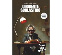 Il Taccuino del Dirigente Scolastico: Mai Una Gioia, Scuola Primaria e Secondaria, planner docente, agenda professore, carta del docente prodotti acquistabili