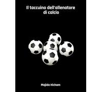 Il taccuino dell'allenatore di calcio: Agenda di allenamento calcistico per allenatori e giocatori | esercizi, tattiche, formazioni e analisi delle partite | 21,6 x 27,9 cm | 120 pagine