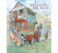 Il talento di mr. Alce. Ediz. a colori