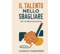 IL TALENTO NELLO SBAGLIARE: Non c’è talento senza errore (IL BICCHIERE E LO SGUARDO)