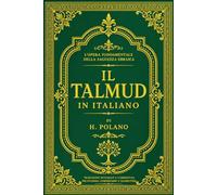 Il Talmud in italiano Tesoro di Sapienza Rabbinica, Tradizioni Ebraiche, Insegnamenti dei Saggi d'Israele, Leggi, Costumi, Parabole, Precetti Morali e ... i Secoli , dei Detti dei Maestri d'Israele.