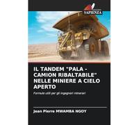 Il Tandem "Pala - Camion Ribaltabile" Nelle Miniere a Cielo Aperto: Formule utili per gli ingegneri minerari