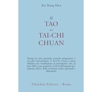 Il tao del Tai-chi chuan. La via del ringiovanimento (Civiltà dell'Oriente)