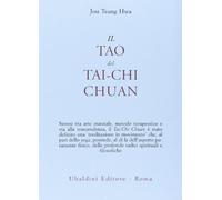 Il tao del Tai-chi chuan. La via del ringiovanimento (Civiltà dell'Oriente)