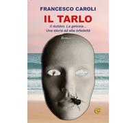 Il tarlo. Il dubbio. La gelosia... Una storia ad alta infedeltà