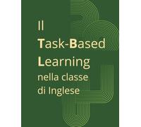 Il Task-Based Learning nella classe di Inglese: Esercizi pratici