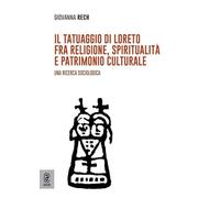 Il tatuaggio di Loreto fra religione, spiritualità e patrimonio culturale. Una ricerca sociologica