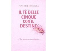 IL TÈ DELLE CINQUE CON IL DESTINO: Tra passione e tradizione