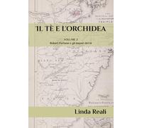 Il tè e l'orchidea: Robert Fortune e gli imperi del tè (Il tè e l'orchidea, edizione illustrata)