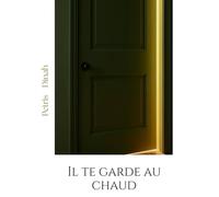Il te garde au chaud (Phase 2 - Comprendre les hommes et leur psychologie)