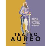 Il teatro aureo. I disegni di Luciano Baldessari per il «Giuliano» di Riccardo Zandonai