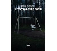 Il teatro dei miei sogni (Nuove voci. Tracce)