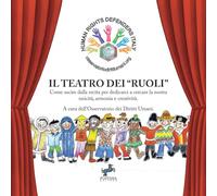 Il teatro dei «ruoli». Come uscire dalla recita per dedicarci a cercare la nostra unicità, armonia e creatività (Gli esoterini)