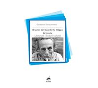 Il teatro di Eduardo De Filippo in Grecia. Adattamenti e mediatori culturali (Studi)