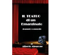Il teatro di un Emarginato