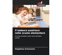 Il tedesco austriaco nella scuola elementare: Uno studio quantitativo-empirico sull'uso del tedesco austriaco