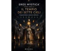 Il Tempio dei Sette Cieli: Teurgia planetaria e operazione dell’anima (Mystica Brevis™ - Piccoli libri di sapienza antica per l’anima moderna)