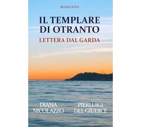 Il Templare di Otranto: Lettera dal Garda