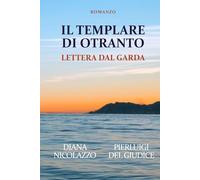 Il Templare di Otranto: Lettera dal Garda