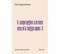 Il tempo aggiusta le cose (Libri per tutte le tasche)