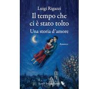 Il tempo che ci è stato tolto. Una storia d'amore
