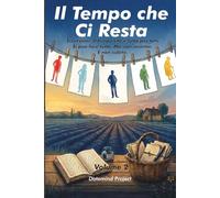 Il Tempo che Ci Resta: Trent'anni. Il tempo che è tutto per tutti Si può fare tutto. Ma non insieme. E non subito.