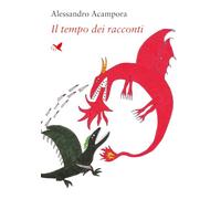 Il tempo dei racconti. Ediz. illustrata (Coccinella)