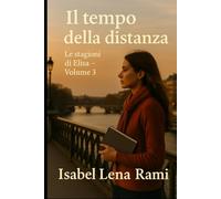 Il tempo della distanza: Le stagioni di Elisa - Volume 3