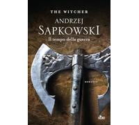 Il tempo della guerra. The Witcher (Vol. 4) (Le stelle Nord)