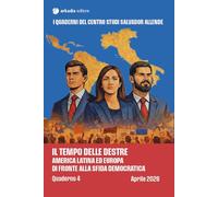 Il tempo delle destre. America Latina ed Europa di fronte alla sfida democratica (I quaderni del Centro studi Salvador Allende)