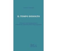 Il tempo dissolto. Riflessioni sulla filosofia artistica (Hyle)