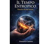 Il Tempo Entropico: Nascita di una teoria