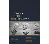 Il tempo gentile: Per una cultura riparativa di inizio millennio