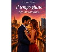 Il tempo giusto per innamorarsi (Le avventure delle cugine Rinaldi & Co.)