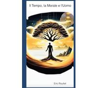 Il Tempo, la Morale e l'Uomo