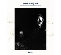 Il tempo migliore. Fotografie dalla collezione Rita e Riccardo Marone. Ediz. illustrata
