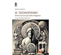 Il teosofismo. Storia di una pseudo-religione (Beth)
