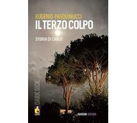 Il terzo colpo. Storia di Carlo (Iena reader. Dark Side)