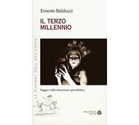 Il terzo millennio. Saggio sulla situazione apocalittica (Le ragioni dell'Occidente)